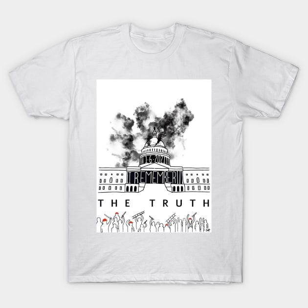 I Remember The Truth - January 6, 2021 T-Shirt by I Remember The Truth